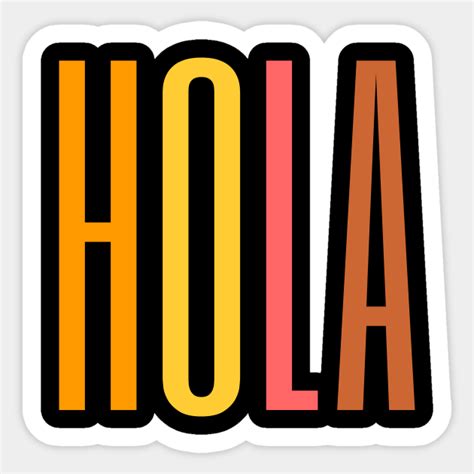say hello in spanish hola hola sticker teepublic