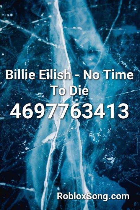 Billie Eilish No Time To Die Roblox Id Roblox Music Codes What Is