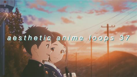 Aesthetic Anime Loops Part 37 Youtube