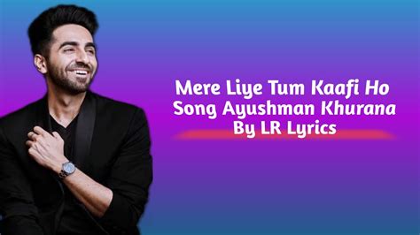 Mere Liye Tum Kaafi Ho Song Lyrics Shubh Mangal Zyada Saavdhan