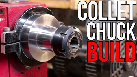 Making A Collet Chuck For The Lathe Youtube