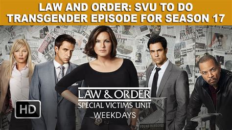 Law And Order Svu To Do Transgender Episode For Season 17 Youtube