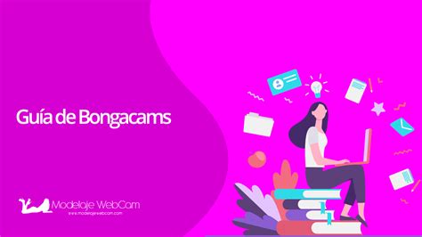 Guía De Bongacams Para Modelos Webcam Modelaje Webcam