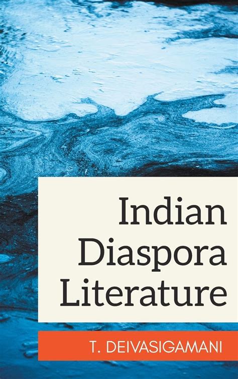 Indian Diaspora Literature By T Deivasigamani Goodreads