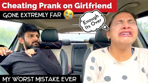 Cheating Prank On Girlfriend Gone Extremly Far Worst Mistake Ever Youtube