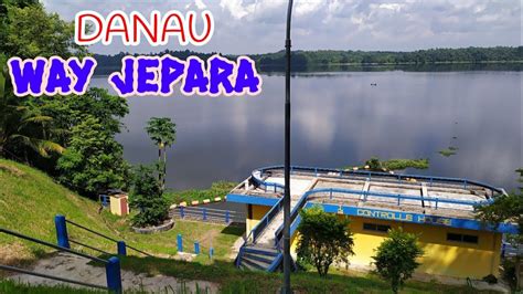 Jalan2 Ke Danau Way Jepara Lampung Youtube
