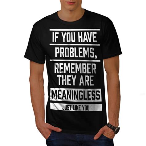 Wellcoda Problemi Offensiva Divertente T Shirt Da Uomo La Vita Design