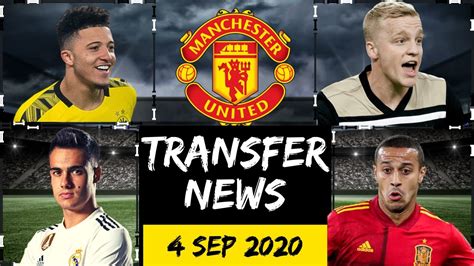 Manchester United Transfer News Today 4 Sep 2020 Latest Updates Thiago Reguilon Sancho