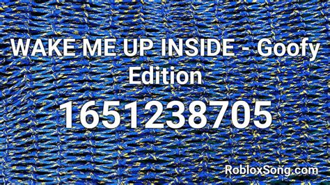 Wake Me Up Inside Goofy Edition Roblox Id Roblox Music Codes