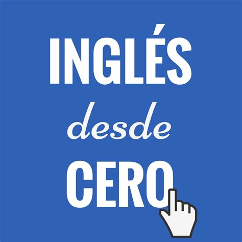 Inglés Desde Cero Education Podcast Podchaser