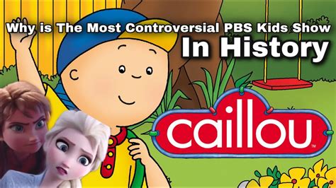 Why Caillou Is The Most Controversial Pbs Kids Show In History Youtube