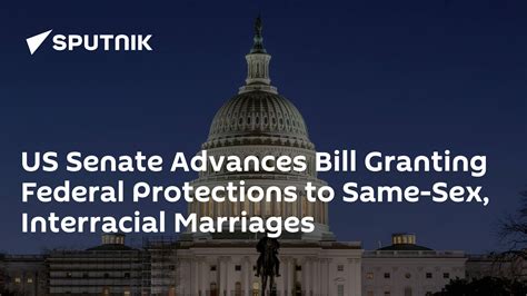 Us Senate Advances Bill Granting Federal Protections To Same Sex