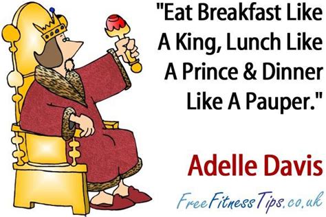 Eat Breakfast Like A King Lunch Like A Prince And Dinner Like A Pauper