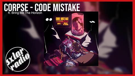 Corpse X Bring Me The Horizon Code Mistake Sxlar Radio Youtube