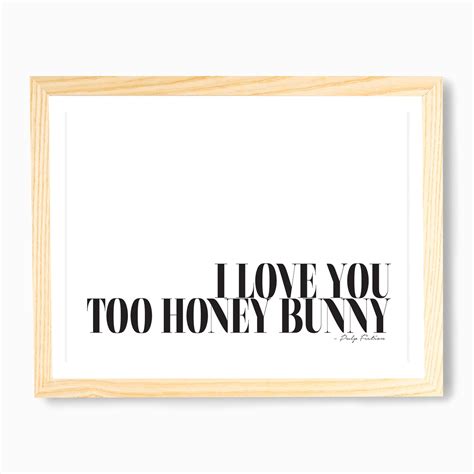 I Love You Too Honey Bunny Art Print Fast Shipping Fy