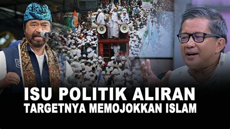 ISU POLITIK ALIRAN TARGETNYA MEMOJOKKAN ISLAM YouTube