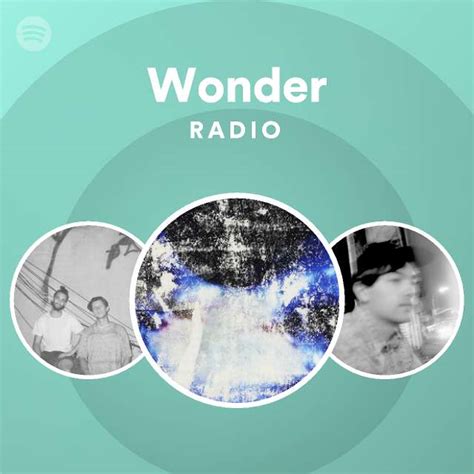 Wonder Radio Playlist By Spotify Spotify