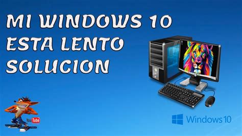 Windows 10 Esta Lento Solucion Youtube