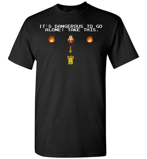 It's not safe to go alone. It's Dangerous To Go Alone! Classic Zelda Unisex T-Shirt ...