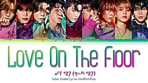 Nct 127 엔씨티 127 Love On The Floor Traducción Color Coded Lyrics Esp Han Rom Youtube