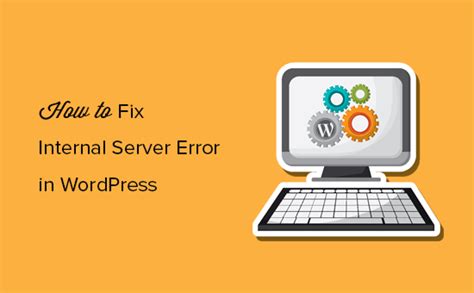 How To Fix The Internal Server Error In WordPress With Video