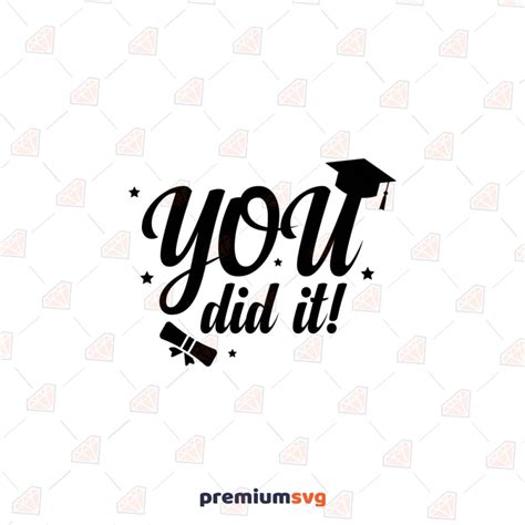 You Did It Svg Graduation Svg Cut File Premiumsvg