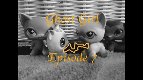 Lpsghost Girl Episode 7 A New Gaurdian Youtube