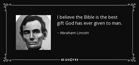 The bible is not my book and christianity is not my religion. Abraham Lincoln quote: I believe the Bible is the best ...