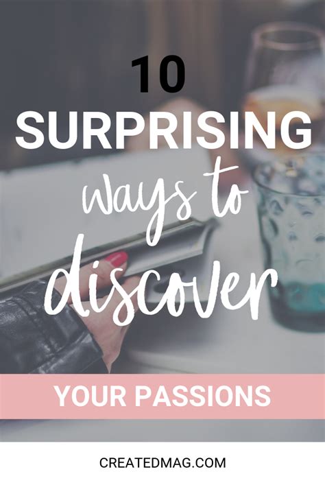 10 Surprising Ways To Discover Your Passions Created Mag Passion Encouragement Discover