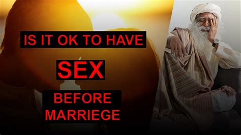 Watch This Video If You Are Having Sex Before Marriage Sadhguru Saintly Youtube