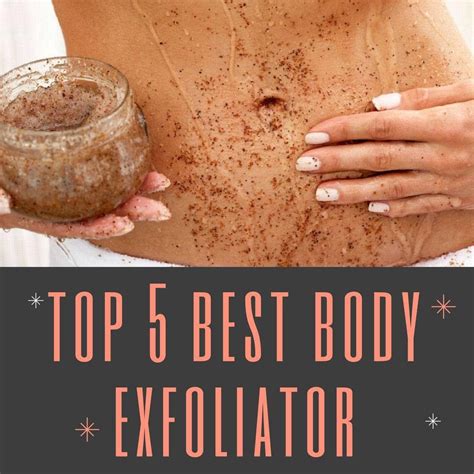 10 Best Body Exfoliators Body Exfoliator Exfoliating Homemade