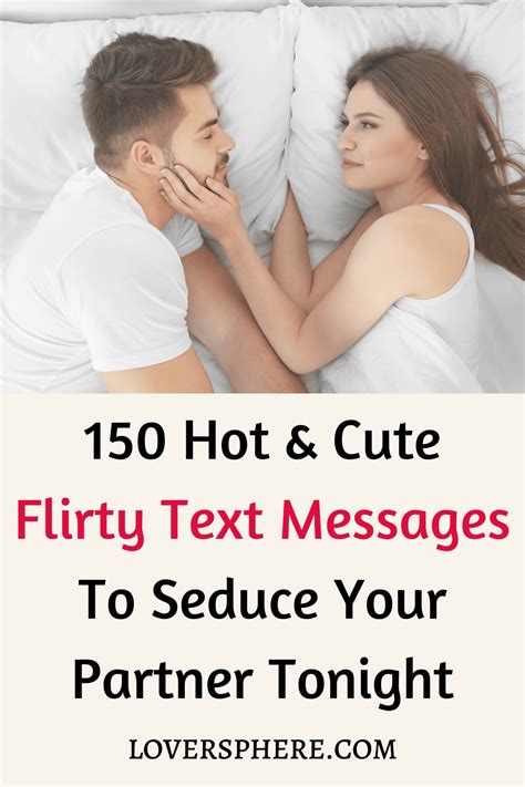 150 Hot And Cute Flirty Text Messages To Seduce Your Partner Tonight Lover Sphere In 2021