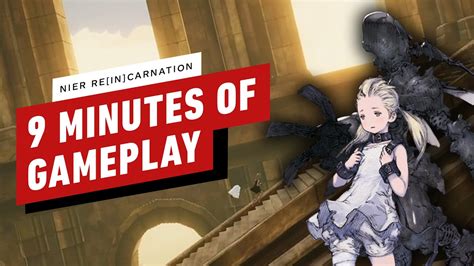 9 Minutes Of Exclusive Nier Reincarnation Gameplay Youtube