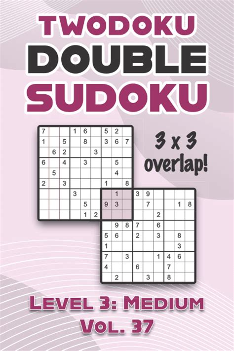 Buy Twodoku Double Sudoku 3 X 3 Overlap Level 3 Medium Vol 37 Play