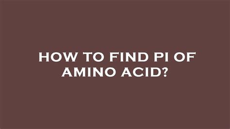 How To Find Pi Of Amino Acid YouTube