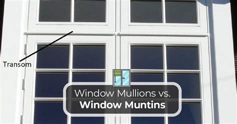 Window Mullions Vs Window Muntins Kitchen Infinity