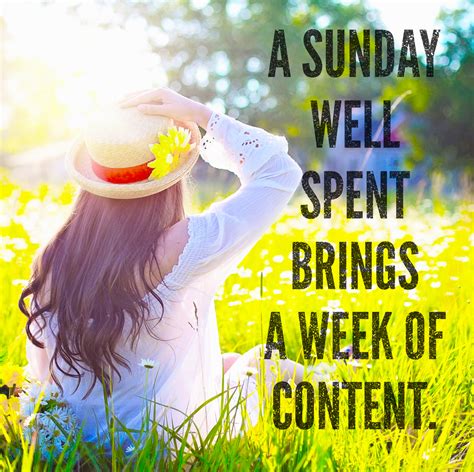 A Sunday Well Spent Brings A Week Of Content 😊 Beautiful Quotes