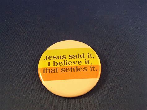 Jesus Said It Button Christian Pin Pinback 2 14 Badge New