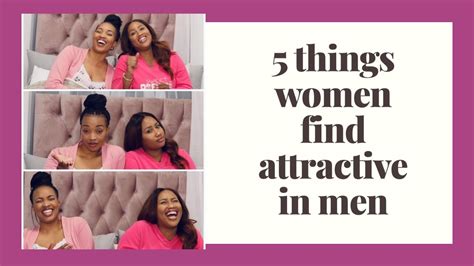 5 Things Women Find Attractive In Men Youtube
