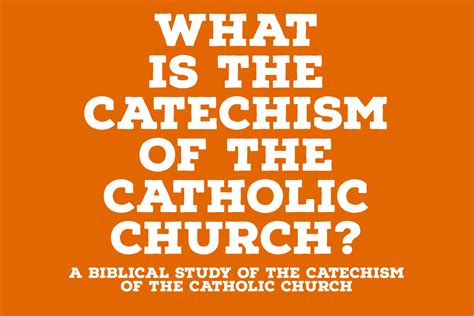 Why Is The Catechism Of The Catholic Church So Important — The