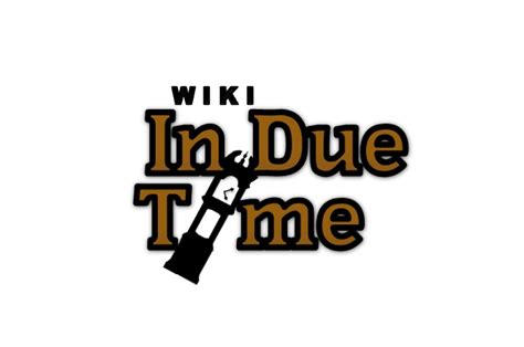 In Due Time The Wiki Channel Wiki Fandom