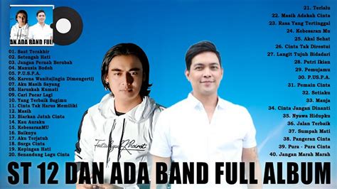 St 12 And Ada Band Full Album Lagu Pop Indonesia Masa Sma Tahun 2000an Terpopuler Youtube