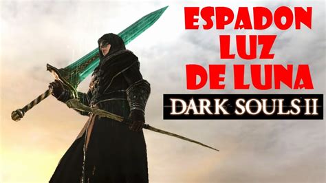 Dark Souls 2 Guia EspadÓn Luz De Luna Cómo Conseguir Una De Las