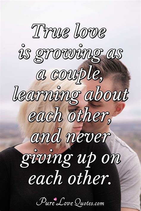 True Love Is Growing As A Couple Learning About Each Other And Never