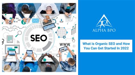 What Is Organic Seo And How You Can Get Started In 2022