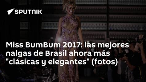 Miss Bumbum 2017 Las Mejores Nalgas De Brasil Ahora Más Clásicas Y