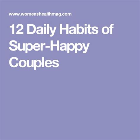 12 Daily Habits Of Super Happy Couples Breakup Advice Intense Love Happy Couples Sexual