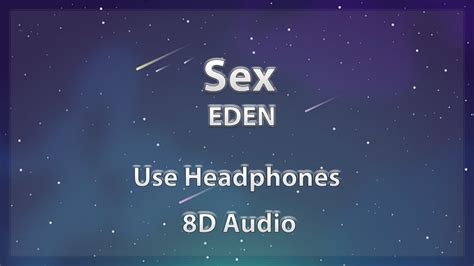 Eden Sex 8d Audio Youtube