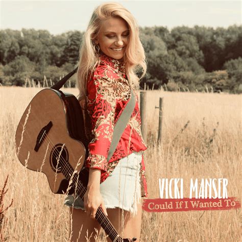 Vicki Manser New Music Release Could If I Wanted