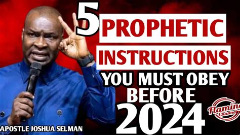 5 Prophetic Instructions You Must Obey Before 2024 Apostle Joshua